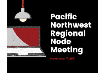 Pacific Northwest Regional Node Meeting November 7, 2021