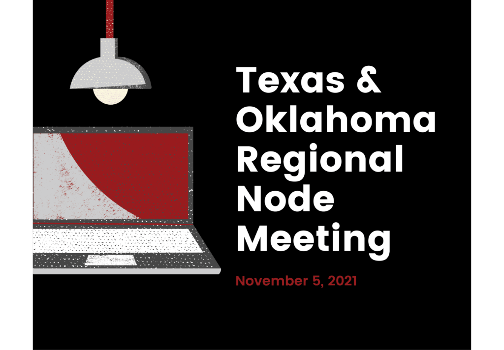 Texas and Oklahoma Regional Node Meeting November 5, 2021