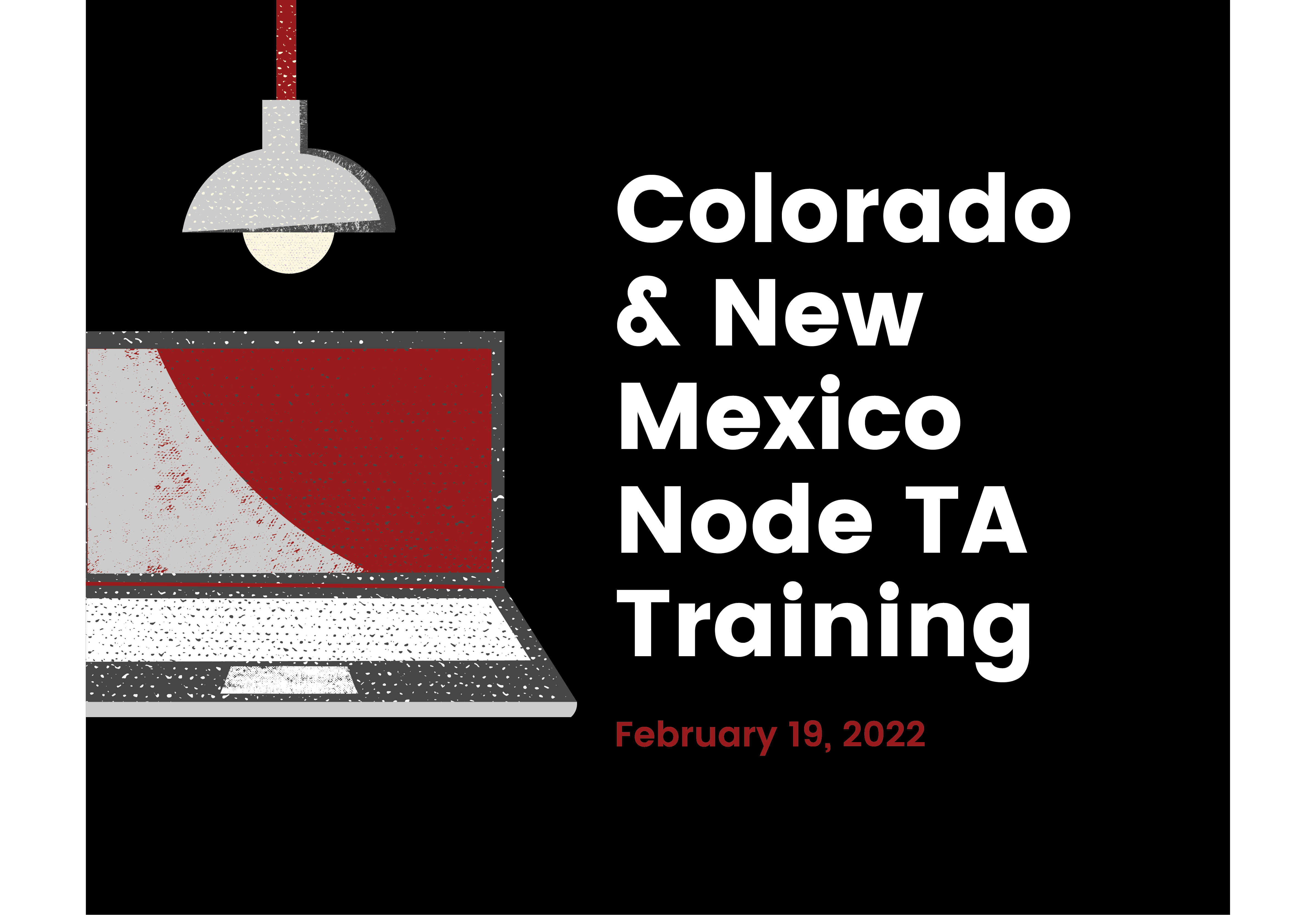 Colorado and New Mexico Node TA Training February 19, 2022