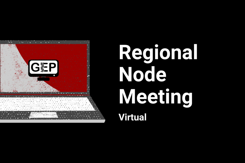 GEP Regional Node Meeting Virtual