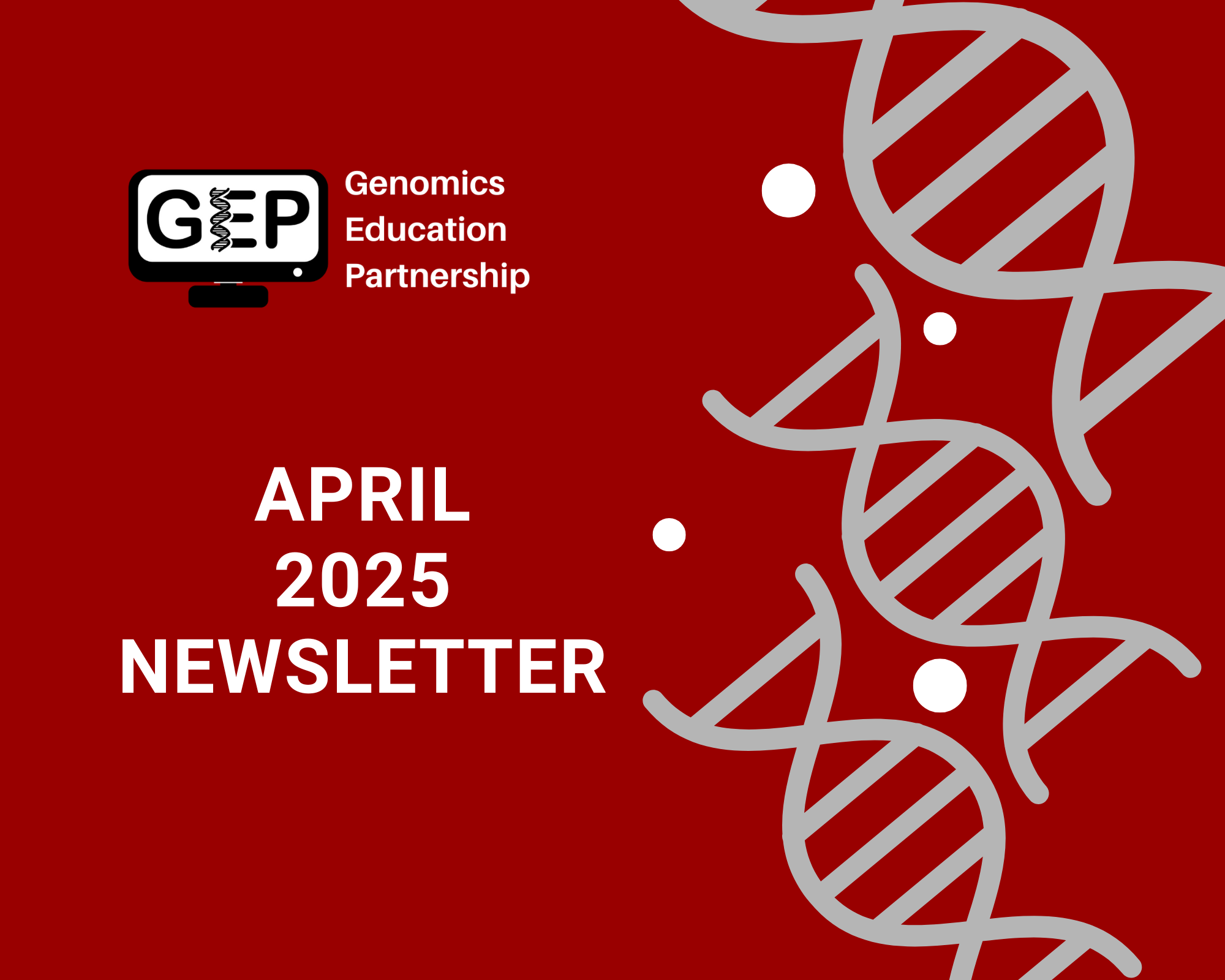 Genomics Education Partnership's April 2025 Newsletter